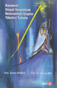 Kurumsal Sosyal Sorumluluk Dezavantajlı Gruplar Tüketici Tutumu