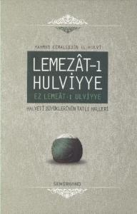 Lemezat-ı Hulviyye / Ez Lemeat-ı Ulviyye  Halveti Büyüklerinin Tatlı Halleri (Ciltli) Lemezat-ı Hulviyye / Ez Lemeat-ı Ulviyye  Halveti Büyüklerinin Tatlı Halleri (Ciltli)