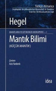 Mantık Bilimi (Küçük Mantık) / Anahatlarda Felsefi Bilimler Ansiklopedisi 1