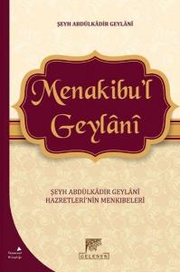 Menakibu'l Geylani - Şeyh Abdülkadir Geylani Hazretleri'nin Menkıbeleri Menakibu'l Geylani - Şeyh Abdülkadir Geylani Hazretleri'nin Menkıbeleri