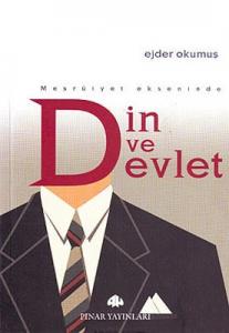 Meşruiyet Ekseninde Din ve Devlet Meşruiyet Ekseninde Din ve Devlet