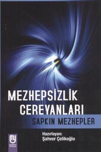 Mezhepsizlik Cereyanları Sapkın Mezhepler Mezhepsizlik Cereyanları Sapkın Mezhepler
