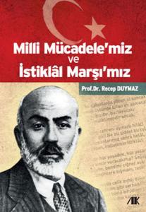Milli Mücadele'miz ve İstiklal Marşı'mız Milli Mücadele'miz ve İstiklal Marşı'mız