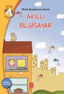 Minik Dostlarımız Serisi - Akıllı Bilgisayar Minik Dostlarımız Serisi - Akıllı Bilgisayar
