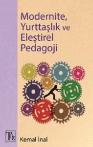 Modernite, Yurttaşlık ve Eleştirel Pedagoji Modernite, Yurttaşlık ve Eleştirel Pedagoji