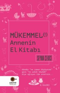Mükemmel Annenin El Kitabı