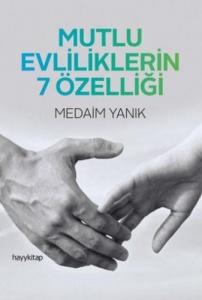 Mutlu Evliliklerin 7 Özelliği Mutlu Evliliklerin 7 Özelliği