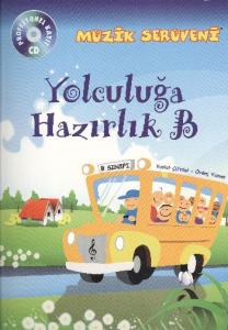 Müzik Serüveni Yolculuğa Hazırlık B (CD li) Müzik Serüveni Yolculuğa Hazırlık B (CD li)
