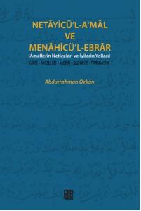 Necayicü'l-A'mal ve Menahicü'l-Ebrar (Amellerin Neticeleri ve İyilerin Yolları)  Giriş-İnceleme- Necayicü'l-A'mal ve Menahicü'l-Ebrar (Amellerin Neticeleri ve İyilerin Yolları)  Giriş-İnceleme-