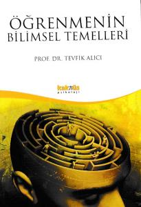 Öğrenmenin Bilimsel Temelleri Öğrenmenin Bilimsel Temelleri