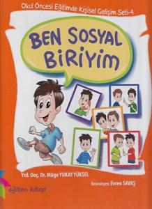 Okul Öncesi Eğitimde Kişisel Gelişim Seti 4 - Ben Sosyal Biriyim (Ciltli)