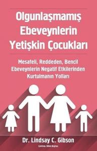 Olgunlaşmamış Ebeveynlerin Yetişkin Çocukları Olgunlaşmamış Ebeveynlerin Yetişkin Çocukları