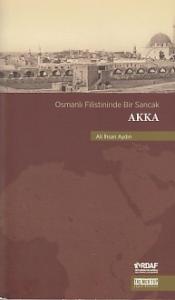 Osmanlı Filistininde Bir Sancak Akka Osmanlı Filistininde Bir Sancak Akka