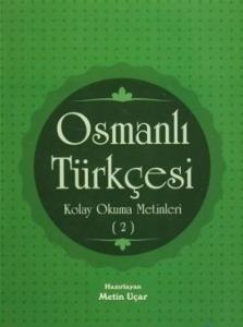 Osmanlı Türkçesi Kolay Okuma Metinleri 2