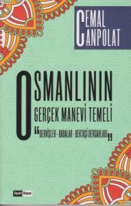 Osmanlının Gerçek Manevi Temeli Osmanlının Gerçek Manevi Temeli