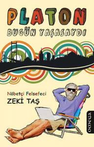 Platon Bugün Yaşasaydı Platon Bugün Yaşasaydı