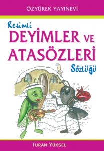 Resimli Deyimler ve Atasözleri Sözlüğü Resimli Deyimler ve Atasözleri Sözlüğü