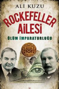 Rockefeller Ailesi Ölüm İmparatorluğu Rockefeller Ailesi Ölüm İmparatorluğu