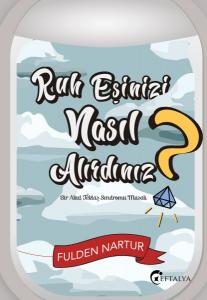 Ruh Eşinizi Nasıl Alırdınız? - Bir Akut Tektaş Sendromu Masalı Ruh Eşinizi Nasıl Alırdınız? - Bir Akut Tektaş Sendromu Masalı