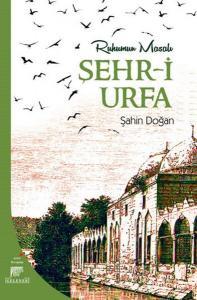 Ruhumun Masalı Şehr-i Urfa Ruhumun Masalı Şehr-i Urfa