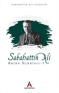 Sabahattin Ali - Bütün Öyküler 3