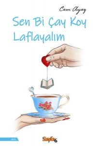 Sen Bi Çay Koy Laflayalım Sen Bi Çay Koy Laflayalım