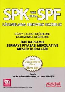 SPK-SPF Dar Kapsamlı Sermaye Piyasası Mevzuatı ve Meslek Kuralları SPK-SPF Dar Kapsamlı Sermaye Piyasası Mevzuatı ve Meslek Kuralları