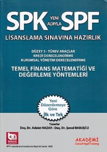 SPK-SPF Temel Finans Matematiği ve Değerlendirme Yöntemleri SPK-SPF Temel Finans Matematiği ve Değerlendirme Yöntemleri