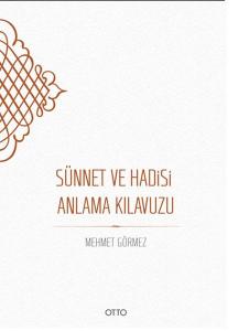 Sünnet ve Hadisi Anlama Kılavuzu - Ciltsiz