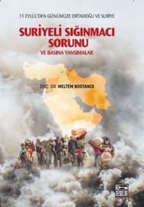 Suriyeli Sığınmacı Sorunu ve Basına Yansımalar Suriyeli Sığınmacı Sorunu ve Basına Yansımalar