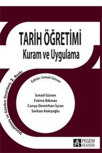 Tarih Öğretimi Kuram ve Uygulama Tarih Öğretimi Kuram ve Uygulama
