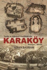 Tarihi ve Kültürel Özellikleriyle Karaköy - (Pazayeri - Bilecik) Tarihi ve Kültürel Özellikleriyle Karaköy - (Pazayeri - Bilecik)