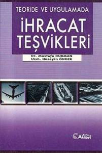 Teoride ve Uygulamada İhracat Teşvikleri Teoride ve Uygulamada İhracat Teşvikleri