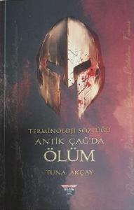 Terminoloji Sözlüğü - Antik Çağ'da Ölüm Terminoloji Sözlüğü - Antik Çağ'da Ölüm