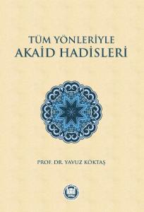 Tüm Yönleriyle Akaid Hadisleri