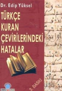 Türkçe Kuran Çevirilerindeki Hatalar Türkçe Kuran Çevirilerindeki Hatalar