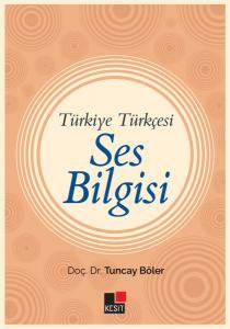 Türkiye Türkçesi Ses Bilgisi Türkiye Türkçesi Ses Bilgisi