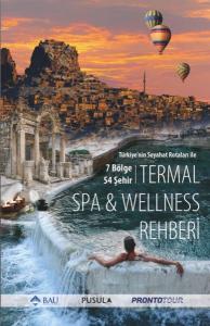 Türkiye'nin Seyahat Rotaları ile Termal SPA - Wellness Rehberi Türkiye'nin Seyahat Rotaları ile Termal SPA - Wellness Rehberi