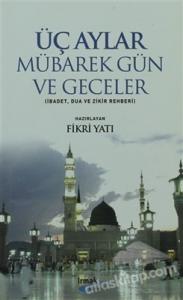 Üç Aylar - Mübarek Gün ve Geceler Üç Aylar - Mübarek Gün ve Geceler