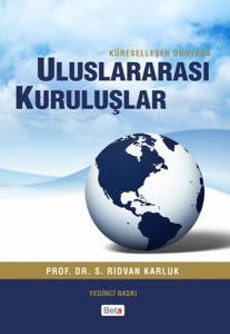 Uluslararası Kuruluşlar / Küreselleşen Dünyada Uluslararası Kuruluşlar / Küreselleşen Dünyada