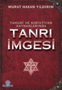 Yahudi Ve Hristiyan Kaynaklarında Tanrı İmgesi Yahudi Ve Hristiyan Kaynaklarında Tanrı İmgesi