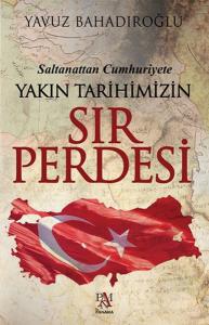 Yakın Tarihimizin Sır Perdesi