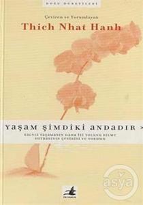  Yaşam Şimdiki Andadır 