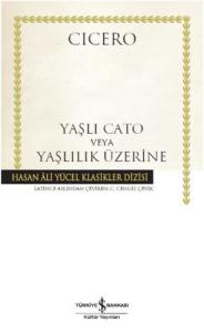 Yaşlı Cato veya Yaşlılık Üzerine - Hasan Ali Yücel Klasikleri