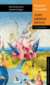 Yeni Kristal Dünya - 1666 Yılında Yazılan Feminist Bir Ütopya Yeni Kristal Dünya - 1666 Yılında Yazılan Feminist Bir Ütopya