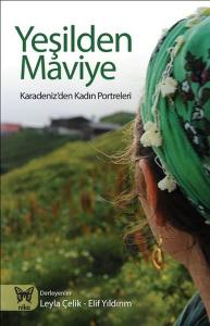 Yeşilden Maviye  Karadeniz'den Kadın Portreleri Yeşilden Maviye  Karadeniz'den Kadın Portreleri