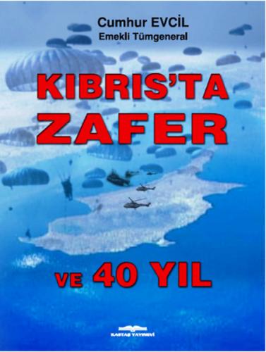 Kibris'ta Zafer ve 40 Yil