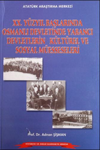 20. Yüzyil Baslarinda Osmanli Devletinde Yabanci Devletlerin Kültürel 
