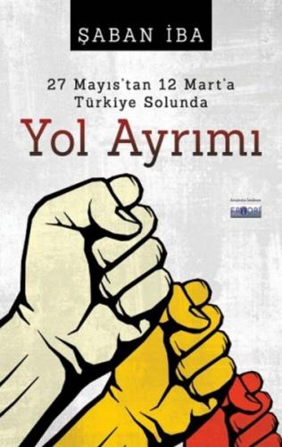 27 Mayis'tan 12 Mart'a Türkiye Solunda Yol Ayrimi