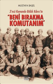 3'üncü Komondo Bölük Kibris'ta Beni Birakma Komutanim